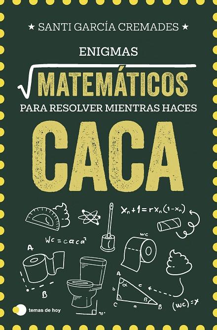 ENIGMAS MATEMÁTICOS PARA RESOLVER MIENTRAS HACES CACA | 9791387869373 | GARCÍA CREMADES, SANTI | Llibreria Ombra | Llibreria online de Rubí, Barcelona | Comprar llibres en català i castellà online