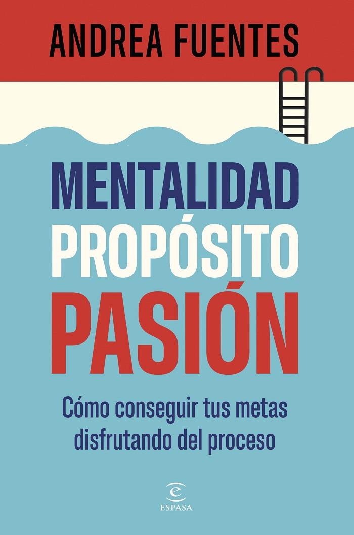 MENTALIDAD, PROPÓSITO, PASIÓN | 9788467079890 | FUENTES, ANDREA | Llibreria Ombra | Llibreria online de Rubí, Barcelona | Comprar llibres en català i castellà online
