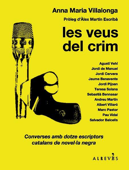 LES VEUS DEL CRIM CONVERSES AMB DOTZE ESCRIPTORS CATALANS DE NOVEL.LA NEGRA | 9788415900078 | ANNA MARIA VILLALONGA | Llibreria Ombra | Llibreria online de Rubí, Barcelona | Comprar llibres en català i castellà online