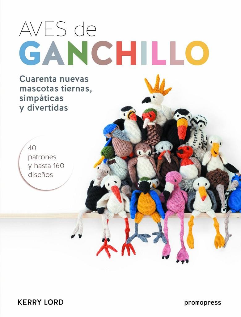 AVES DE GANCHILLO | 9788416504077 | LORD, KERRY | Llibreria Ombra | Llibreria online de Rubí, Barcelona | Comprar llibres en català i castellà online