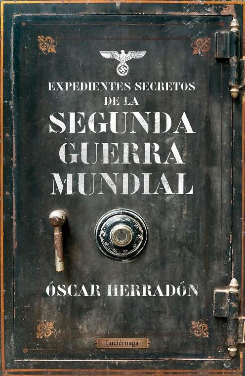 EXPEDIENTES SECRETOS DE LA II GUERRA MUNDIAL | 9788416694969 | HERRADÓN AMEAL, ÓSCAR | Llibreria Ombra | Llibreria online de Rubí, Barcelona | Comprar llibres en català i castellà online