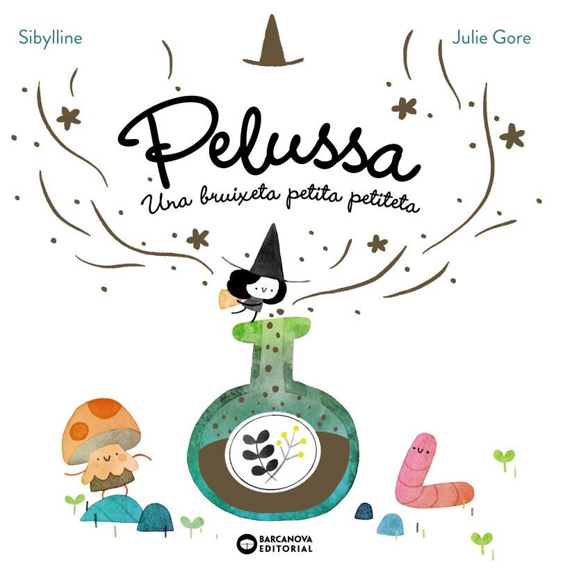 PELUSSA. UNA BRUIXETA PETITA PETITETA | 9788448967710 | SYBILLINE | Llibreria Ombra | Llibreria online de Rubí, Barcelona | Comprar llibres en català i castellà online