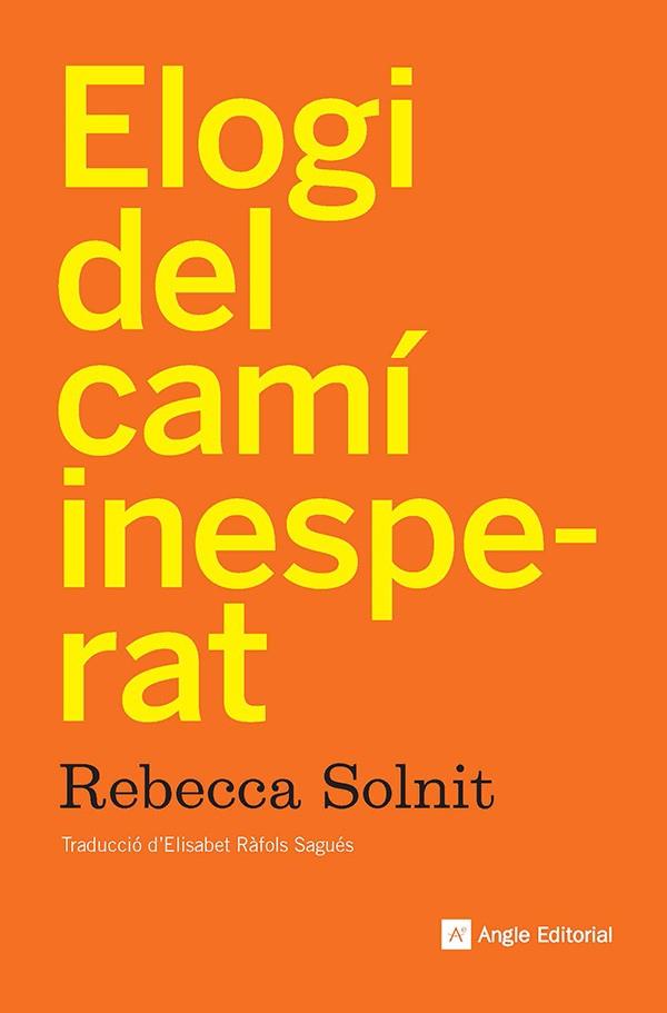 ELOGI DEL CAMÍ INESPERAT | 9788410112919 | SOLNIT, REBECCA | Llibreria Ombra | Llibreria online de Rubí, Barcelona | Comprar llibres en català i castellà online