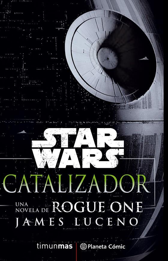 STAR WARS ROGUE ONE CATALIZADOR | 9788416816156 | JAMES LUCENO | Llibreria Ombra | Llibreria online de Rubí, Barcelona | Comprar llibres en català i castellà online