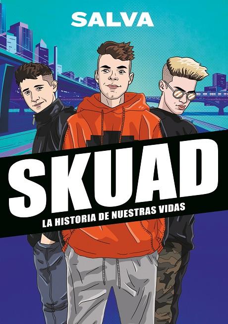 SKUAD. LA HISTORIA DE NUESTRAS VIDAS | 9788417922535 | SALVA | Llibreria Ombra | Llibreria online de Rubí, Barcelona | Comprar llibres en català i castellà online
