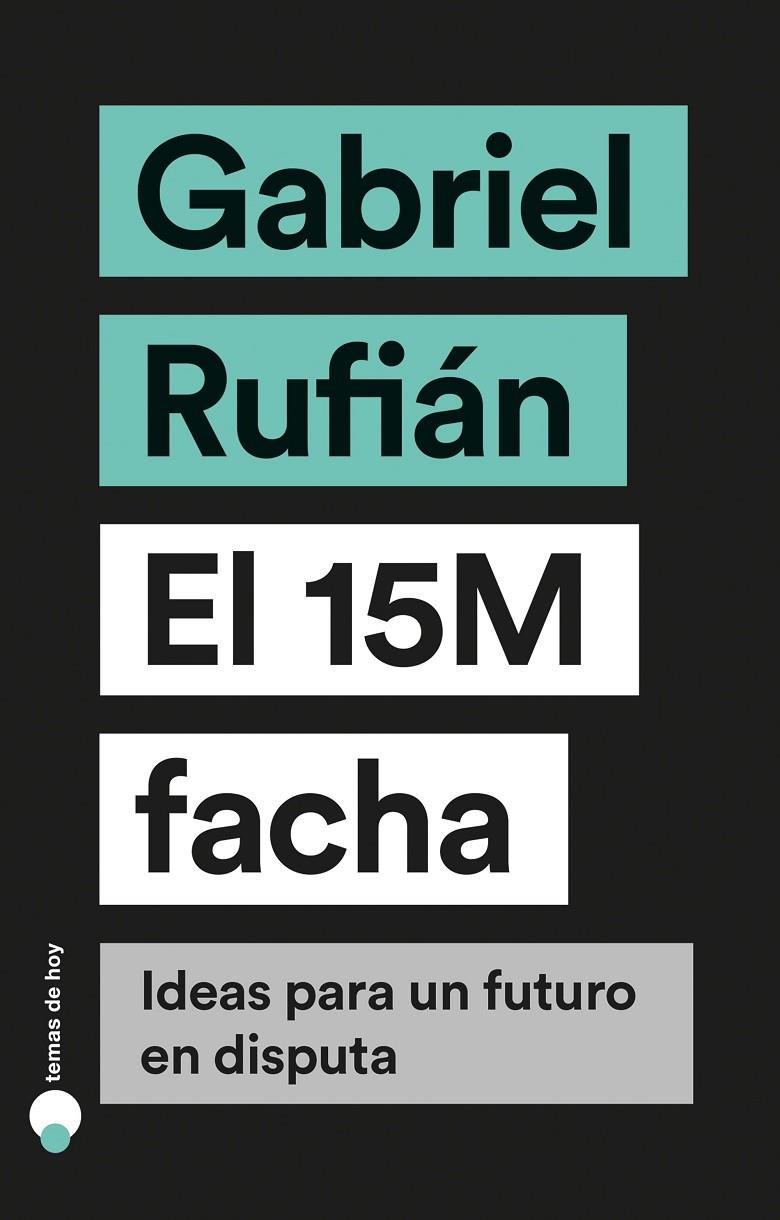 EL 15M FACHA | 9788499988023 | RUFIÁN, GABRIEL | Llibreria Ombra | Llibreria online de Rubí, Barcelona | Comprar llibres en català i castellà online