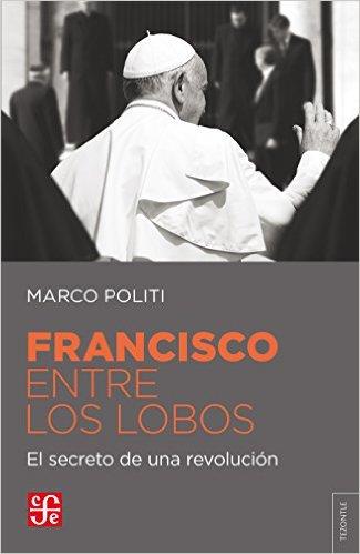 FRANCISCO ENTRE LOS LOBOS. EL SECRETO DE UNA REVOLUCIÓN | 9789877190830 | POLITI, MARCO | Llibreria Ombra | Llibreria online de Rubí, Barcelona | Comprar llibres en català i castellà online