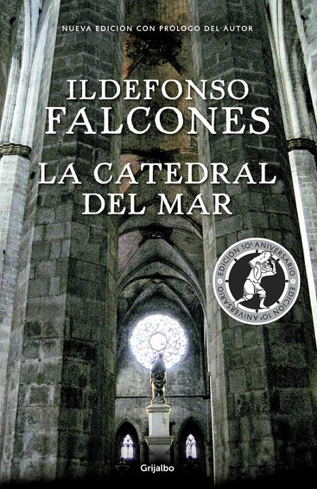 LA CATEDRAL DEL MAR (EDICIÓN CONMEMORATIVA 10º ANIVERSARIO) | 9788425354755 | FALCONES, ILDEFONSO | Llibreria Ombra | Llibreria online de Rubí, Barcelona | Comprar llibres en català i castellà online