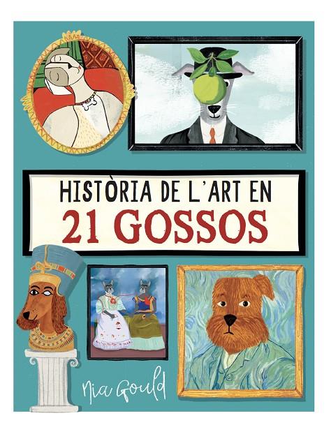 HISTÒRIA DE L'ART EN 21 GOSSOS | 9788410478145 | NIA GOULD, NIA GOULD | Llibreria Ombra | Llibreria online de Rubí, Barcelona | Comprar llibres en català i castellà online