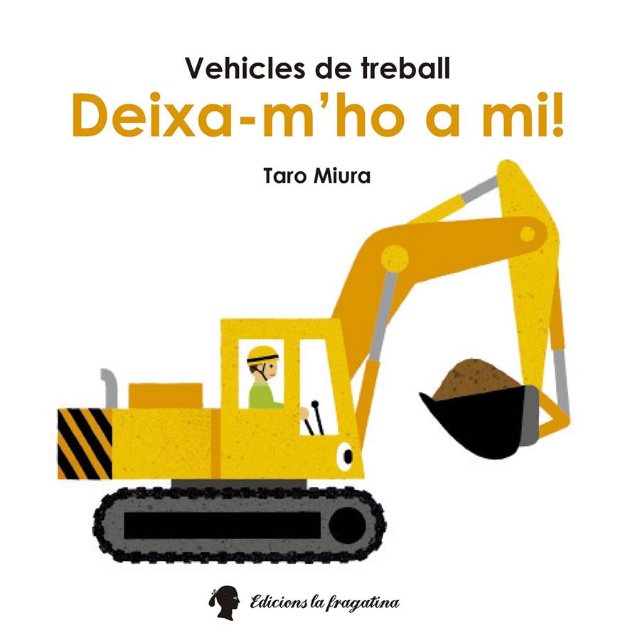 DEIXA-M'HO A MI! VEHICLES DE TREBALL | 9788416226245 | TARO MIURA | Llibreria Ombra | Llibreria online de Rubí, Barcelona | Comprar llibres en català i castellà online