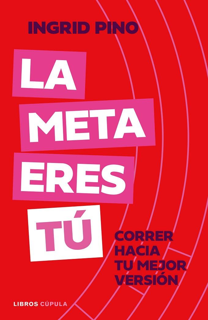 LA META ERES TÚ | 9788448045920 | PINO, INGRID | Llibreria Ombra | Llibreria online de Rubí, Barcelona | Comprar llibres en català i castellà online
