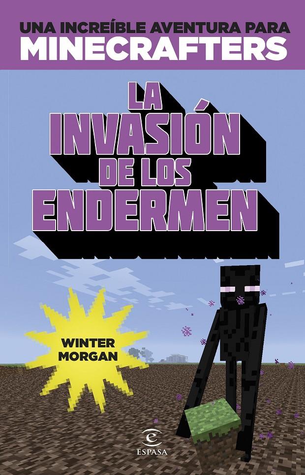 MINECRAFT. LA INVASIÓN DE LOS ENDERMEN | 9788467045109 | WINTER MORGAN | Llibreria Ombra | Llibreria online de Rubí, Barcelona | Comprar llibres en català i castellà online