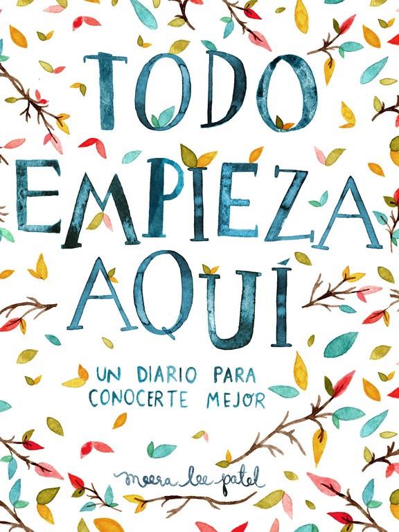 TODO EMPIEZA AQUÍ | 9788401018633 | PATEL, MEERA LEE | Llibreria Ombra | Llibreria online de Rubí, Barcelona | Comprar llibres en català i castellà online