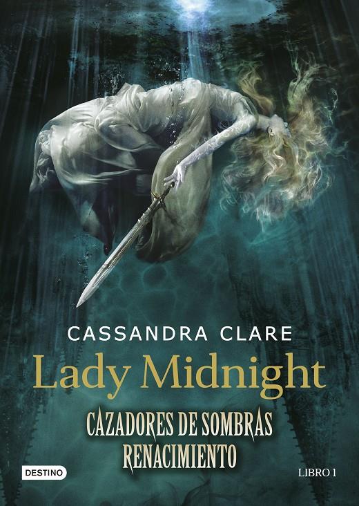 LADY MIDNIGHT. CAZADORES DE SOMBRAS: RENACIMIENTO | 9788408157250 | CASSANDRA CLARE | Llibreria Ombra | Llibreria online de Rubí, Barcelona | Comprar llibres en català i castellà online