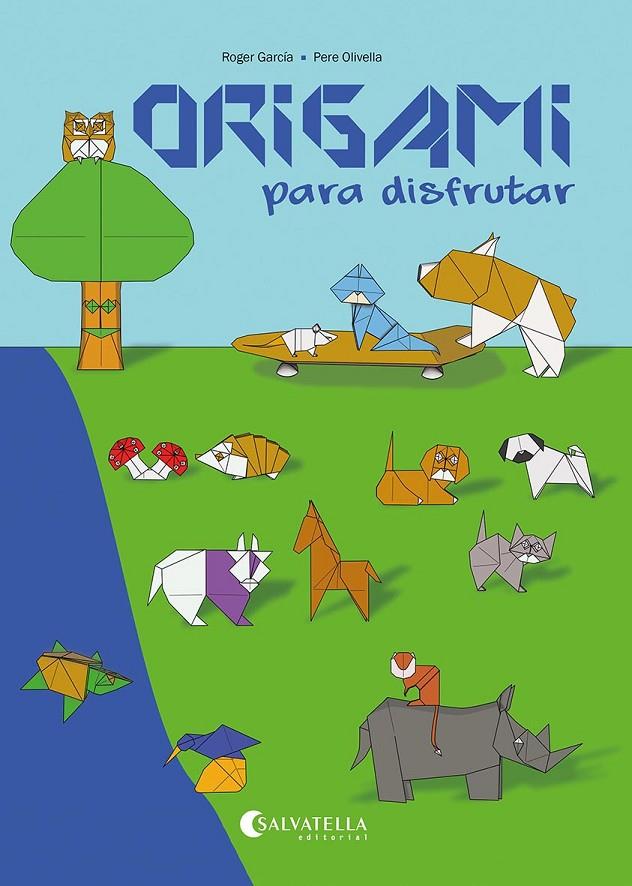ORIGAMI PARA DISFRUTAR | 9788418427992 | GARCÍA SÁNCHEZ, ROGER | Llibreria Ombra | Llibreria online de Rubí, Barcelona | Comprar llibres en català i castellà online