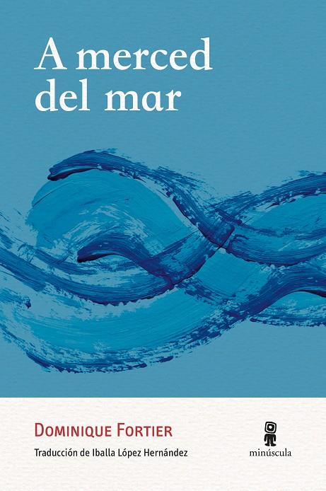 A MERCED DEL MAR | 9788412831498 | FORTIER, DOMINIQUE | Llibreria Ombra | Llibreria online de Rubí, Barcelona | Comprar llibres en català i castellà online