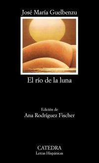 EL RIO DE LA LUNA | 9788437630205 | JOSE MARIA GUELBENZU | Llibreria Ombra | Llibreria online de Rubí, Barcelona | Comprar llibres en català i castellà online