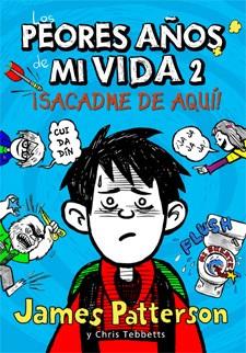LOS PEORES AÑOS DE MI VIDA 2 | 9788424647568 | PATTERSON, JAMES/TEBBETTS, CHRIS | Llibreria Ombra | Llibreria online de Rubí, Barcelona | Comprar llibres en català i castellà online