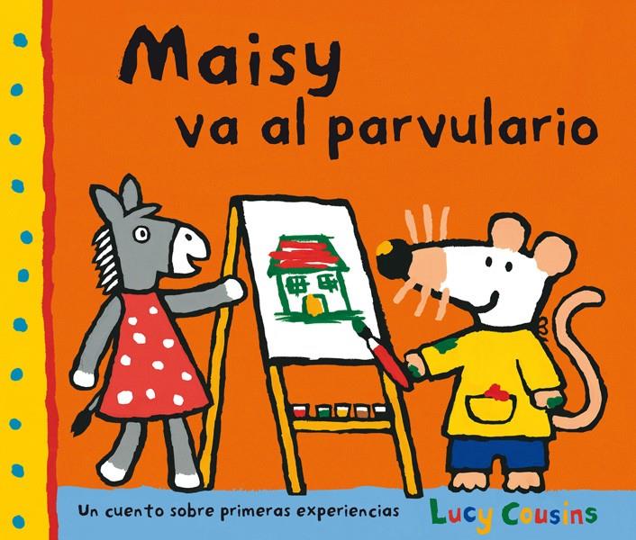 MAISY VA AL PARVULARIO | 9788484882565 | LUCY COUSINS | Llibreria Ombra | Llibreria online de Rubí, Barcelona | Comprar llibres en català i castellà online