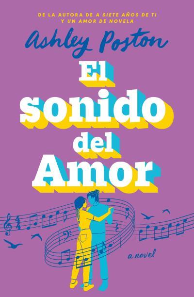 EL SONIDO DEL AMOR | 9788410391246 | POSTON, ASHLEY | Llibreria Ombra | Llibreria online de Rubí, Barcelona | Comprar llibres en català i castellà online
