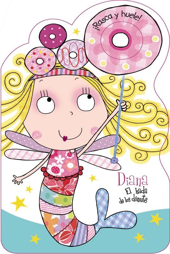 DIANA EL HADA DE LOS DÓNUTS ¡RASCA Y HUELE! | 9788421677964 | Llibreria Ombra | Llibreria online de Rubí, Barcelona | Comprar llibres en català i castellà online