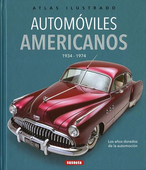 AUTOMÓVILES AMERICANOS 1934-1974 | 9788467776928 | BEADLE, TONY / GEEL, HANS | Llibreria Ombra | Llibreria online de Rubí, Barcelona | Comprar llibres en català i castellà online
