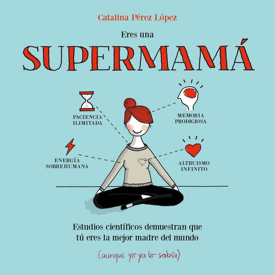 ERES UNA SUPERMAMÁ | 9788408153085 | CATALINA PÉREZ LÓPEZ | Llibreria Ombra | Llibreria online de Rubí, Barcelona | Comprar llibres en català i castellà online