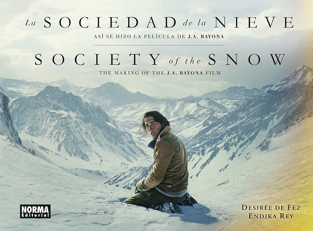 LA SOCIEDAD DE LA NIEVE. ASI SE HIZO LA PELICULA DE J.A. BAYONA | 9788467967500 | DESIREE DE FEZ | Llibreria Ombra | Llibreria online de Rubí, Barcelona | Comprar llibres en català i castellà online