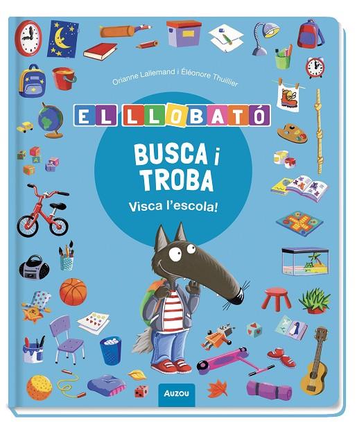 BUSCA I TROBA LLOBATÓ. VISCA L’ESCOLA! | 9791039583374 | LALLEMAND, ORIANNE/THUILLIER, ÉLÉONORE | Llibreria Ombra | Llibreria online de Rubí, Barcelona | Comprar llibres en català i castellà online