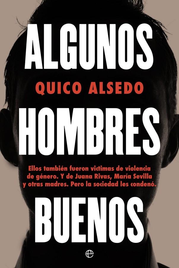 ALGUNOS HOMBRES BUENOS | 9788413844916 | ALSEDO, QUICO | Llibreria Ombra | Llibreria online de Rubí, Barcelona | Comprar llibres en català i castellà online