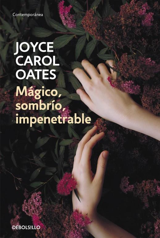 MÁGICO, SOMBRÍO, IMPENETRABLE | 9788466334679 | OATES, JOYCE CAROL | Llibreria Ombra | Llibreria online de Rubí, Barcelona | Comprar llibres en català i castellà online
