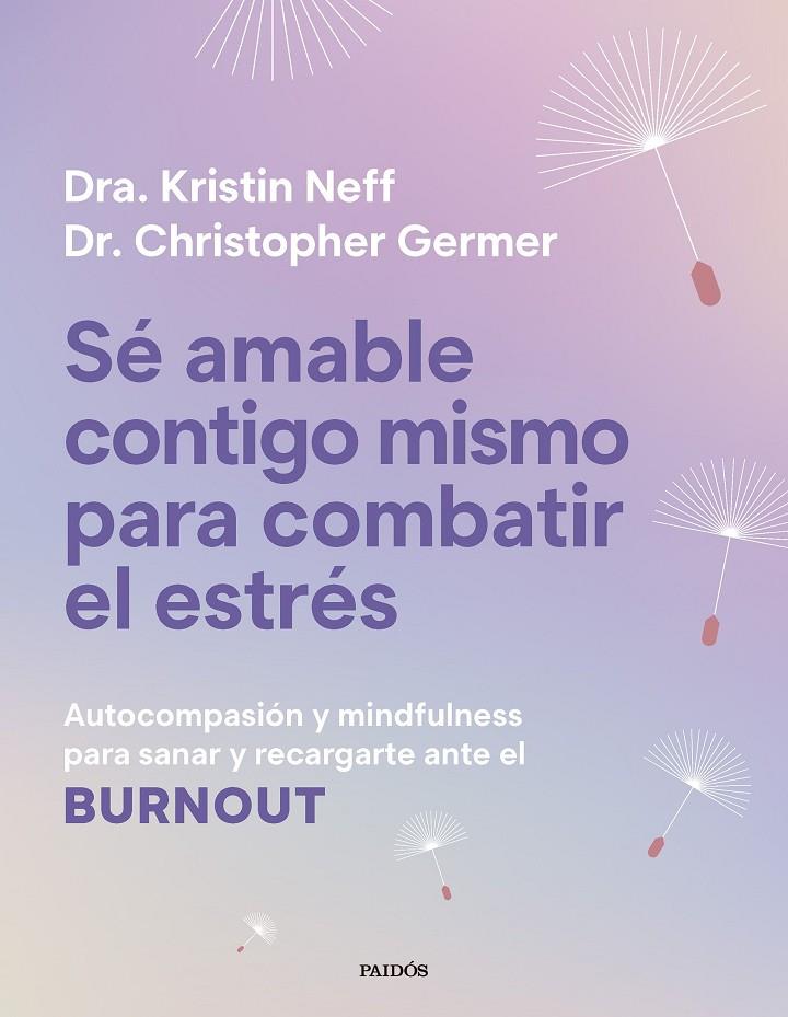 SÉ AMABLE CONTIGO MISMO PARA COMBATIR EL ESTRÉS | 9788449345166 | NEFF, KRISTIN/GERMER, CHRISTOPHER K. | Llibreria Ombra | Llibreria online de Rubí, Barcelona | Comprar llibres en català i castellà online