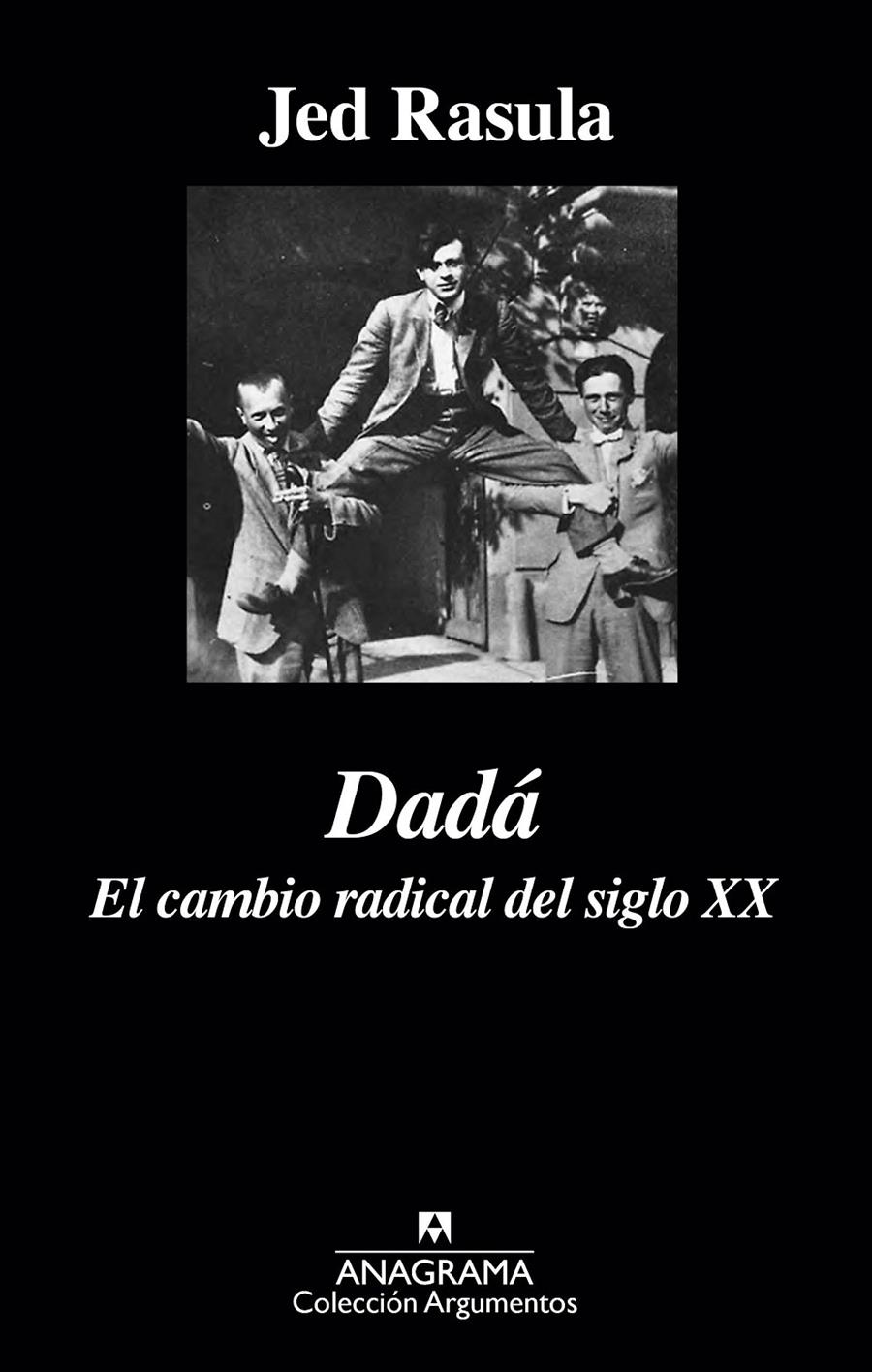 DADÁ. EL CAMBIO RADICAL DEL SIGLO XX | 9788433963987 | JED RASULA | Llibreria Ombra | Llibreria online de Rubí, Barcelona | Comprar llibres en català i castellà online