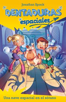UNA NAVE ESPACIAL EN EL SÓTANO 1 DENTADURAS ESPACIALES | 9788424645724 | JONATHAN SPOCK | Llibreria Ombra | Llibreria online de Rubí, Barcelona | Comprar llibres en català i castellà online