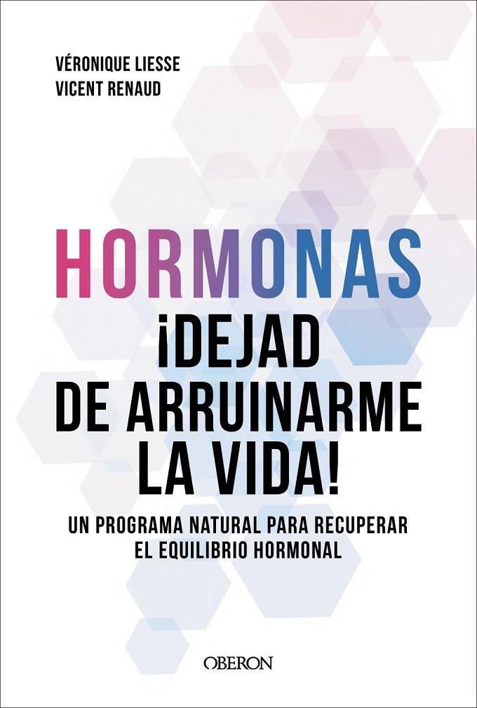 HORMONAS. DEJAD DE ARRUINARME LA VIDA | 9791387775308 | RENAUD, DR. VICENT/LIESSE, VÉRONIQUE | Llibreria Ombra | Llibreria online de Rubí, Barcelona | Comprar llibres en català i castellà online