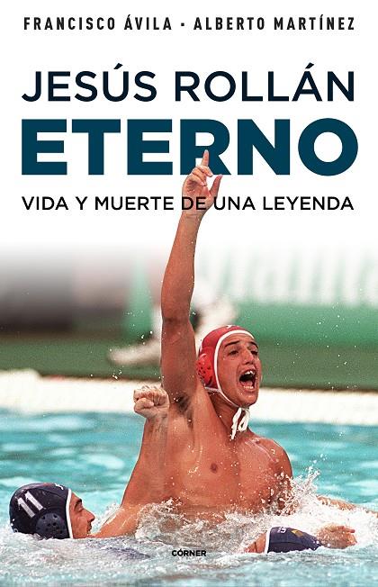 JESÚS ROLLÁN ETERNO | 9788412417951 | ÁVILA, FRANCISCO/MARTÍNEZ, ALBERTO | Llibreria Ombra | Llibreria online de Rubí, Barcelona | Comprar llibres en català i castellà online