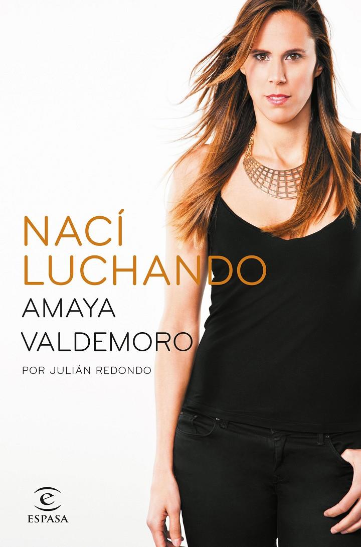 NACÍ LUCHANDO | 9788467043686 | AMAYA VALDEMORO/JULIÁN REDONDO | Llibreria Ombra | Llibreria online de Rubí, Barcelona | Comprar llibres en català i castellà online
