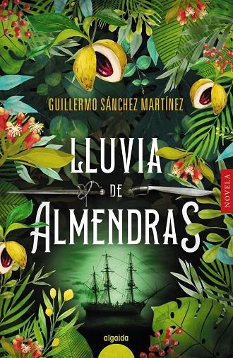 LLUVIA DE ALMENDRAS | 9788491895138 | SÁNCHEZ MARTÍNEZ, GUILLERMO | Llibreria Ombra | Llibreria online de Rubí, Barcelona | Comprar llibres en català i castellà online