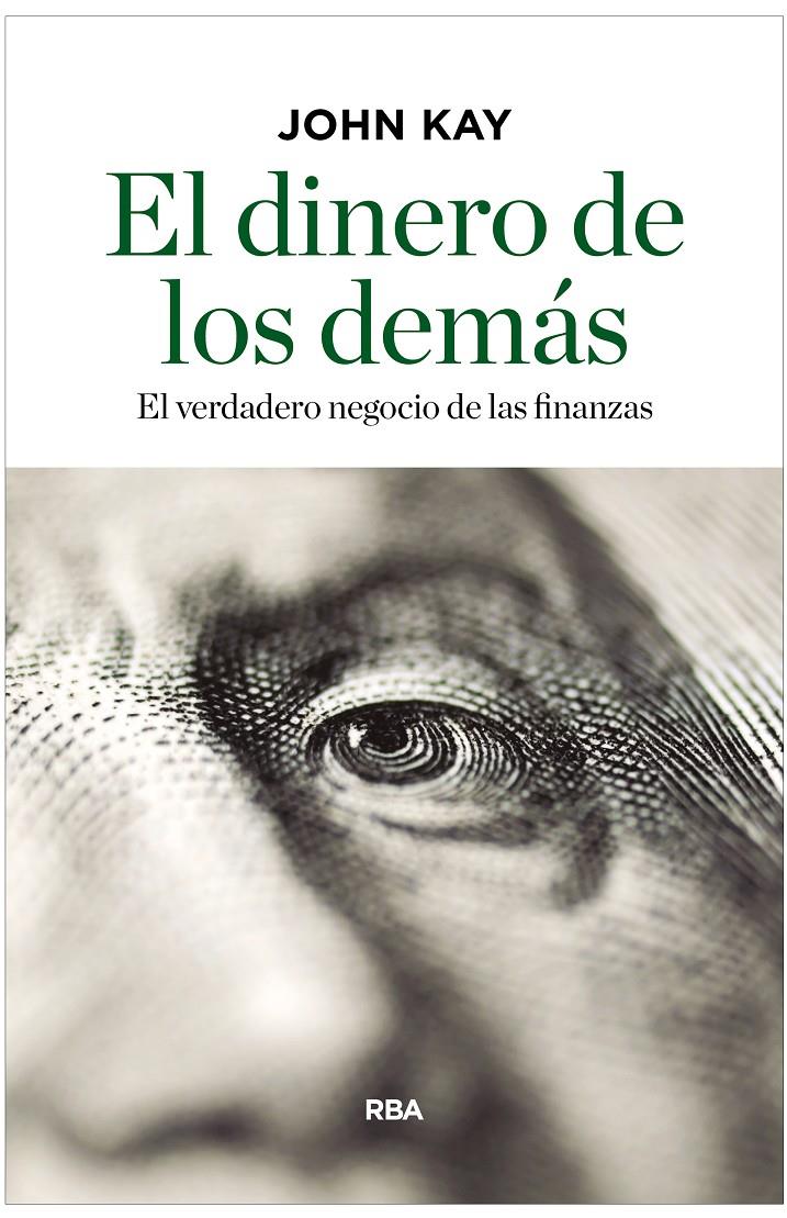 EL DINERO DE LOS DEMÁS | 9788490567814 | KAY , JOHN | Llibreria Ombra | Llibreria online de Rubí, Barcelona | Comprar llibres en català i castellà online