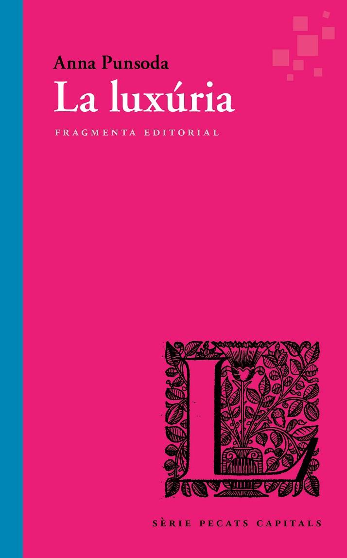 LA LUXÚRIA | 9788417796266 | PUNSODA RICART, ANNA | Llibreria Ombra | Llibreria online de Rubí, Barcelona | Comprar llibres en català i castellà online