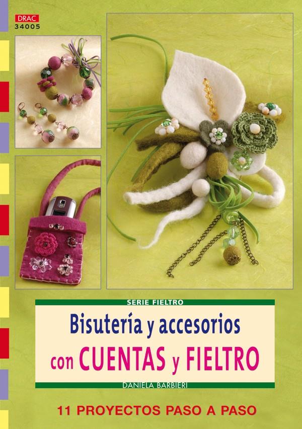 SERIE FIELTRO Nº 5. BISUTERÍA Y ACCESORIOS CON CUENTAS Y FIELTRO | 9788498741025 | BARBIERI, DANIELA | Llibreria Ombra | Llibreria online de Rubí, Barcelona | Comprar llibres en català i castellà online