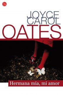 HERMANA MÍA, MI AMOR (BOLSILLO) | 9788466327503 | OATES, JOYCE CAROL | Llibreria Ombra | Llibreria online de Rubí, Barcelona | Comprar llibres en català i castellà online