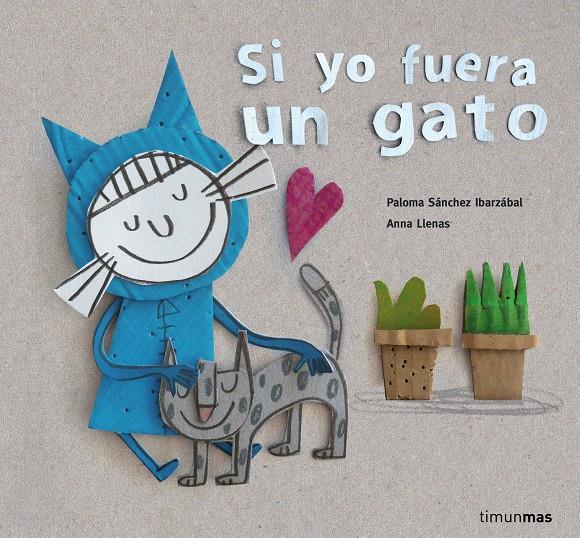 SI YO FUERA UN GATO | 9788408160342 | PALOMA SÁNCHEZ IBARZABAL | Llibreria Ombra | Llibreria online de Rubí, Barcelona | Comprar llibres en català i castellà online
