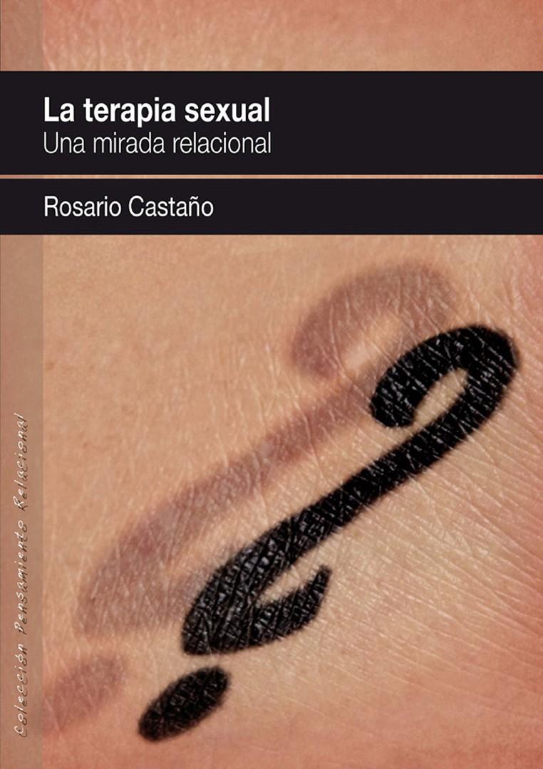 LA TERAPIA SEXUAL. | 9788493965303 | CASTAÑO CATALÁ, ROSARIO | Llibreria Ombra | Llibreria online de Rubí, Barcelona | Comprar llibres en català i castellà online