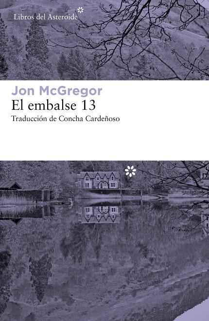 EL EMBALSE 13 | 9788417007942 | MCGREGOR, JON | Llibreria Ombra | Llibreria online de Rubí, Barcelona | Comprar llibres en català i castellà online