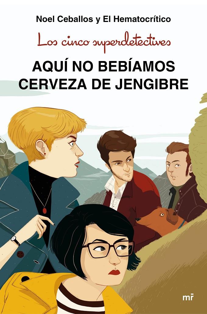 LOS CINCO SUPERDETECTIVES: AQUÍ NO BEBÍAMOS CERVEZA DE JENGIBRE | 9788427043831 | CEBALLOS, NOEL/EL HEMATOCRÍTICO | Llibreria Ombra | Llibreria online de Rubí, Barcelona | Comprar llibres en català i castellà online