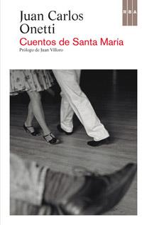 CUENTOS DE SANTA MARIA | 9788490063910 | ONETTI BORGES, JUAN CARLOS | Llibreria Ombra | Llibreria online de Rubí, Barcelona | Comprar llibres en català i castellà online