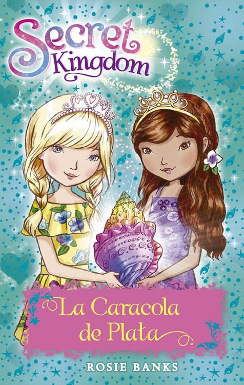 SECRET KINGDOM 32. LA CARACOLA DE PLATA | 9788424662004 | BANKS, ROSIE | Llibreria Ombra | Llibreria online de Rubí, Barcelona | Comprar llibres en català i castellà online