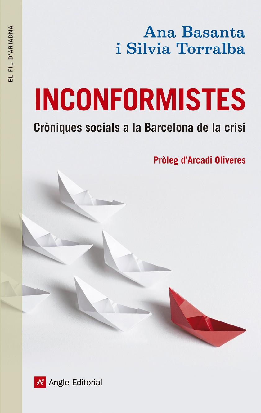 INCONFORMISTES CRONIQUES SOCIALS A LA BARCELONA DE LA CRISI | 9788415695448 | ANA BASANTA - SILVIA TORRALBA | Llibreria Ombra | Llibreria online de Rubí, Barcelona | Comprar llibres en català i castellà online