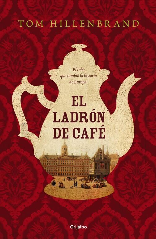 EL LADRÓN DE CAFÉ | 9788425354441 | HILLENBRAND, TOM | Llibreria Ombra | Llibreria online de Rubí, Barcelona | Comprar llibres en català i castellà online